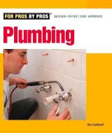 Plumbing for Pros by Pros di Rex Cauldwell edito da TAUNTON PR