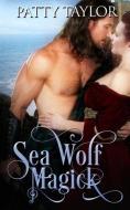 Sea Wolf Magick di Patty Taylor edito da Soul Mate Publishing
