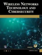 Wireless Networks Technology and Cybersecurity di Sarhan M. Musa edito da MERCURY LEARNING & INFORMATION