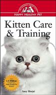 Kitten Care & Training: An Owner's Guide to a Happy Healthy Pet di Amy D. Shojai edito da HOWELL BOOKS INC