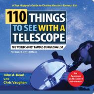 110 Things to See with a Telescope di John Read edito da SOURCEBOOKS INC