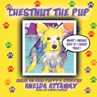 Chestnut the Pup di Anelda L Attaway edito da Jazzy Kitty Publishing