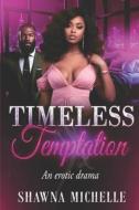 Timeless Temptation di Shawna Michelle edito da WE HEARD YOU LIKE BOOKS
