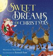 Sweet Dreams of Christmas di Sue Elias edito da Suhair Awwad