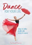 Dance for your life di Sue Hewgill Peterson edito da GALERIE THADDAEUS ROPAC