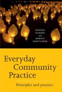 Everyday Community Practice: Principles and Practice di Amanda Howard, Margot Rawsthorne edito da A&U ACADEMIC