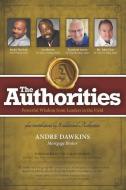 The Authorities - Andre Dawkins: Powerful Wisdom from Leaders in the Field di Les Brown, Raymond Aaron, John Gray edito da 10 10 10 PUB