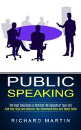 Public Speaking di Richard Martin edito da Andrew Zen