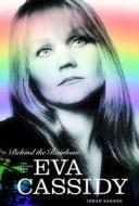 The Tragic Life Of Eva Cassidy di Johan Bakker edito da Omnibus Press