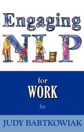 Nlp for Work di Judy Bartkowiak edito da MX Publishing