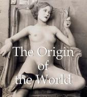 Origin of the World di J. P. Calosse edito da Parkstone Press Ltd