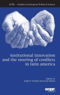 Institutional Innovation and the Steering of Conflicts in Latin America edito da Rowman & Littlefield
