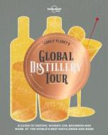 Lonely Planet's Global Distillery Tour di Lonely Planet edito da Lonely Planet