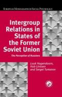 Intergroup Relations in States of the Former Soviet Union edito da Taylor & Francis Ltd