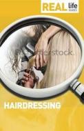 Real Life Guide: Hairdressing di Belinda Brown edito da Crimson Publishing