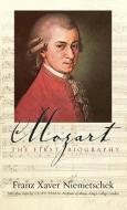 Mozart: The First Biography di Franz Xaver Niemetschek, Cliff Eisen edito da BERGHAHN BOOKS INC