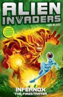 Alien Invaders 2: Infernox - The Fire Starter di Max Silver edito da Random House Children's Publishers UK