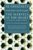 The Marvels of the Heart: The Revival of the Religious Sciences di Al-Ghazali edito da FONS VITAE