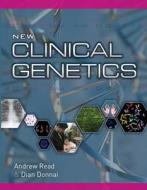 The New Clinical Genetics di Andrew Read, Dian Donnai edito da Scion Publishing Ltd