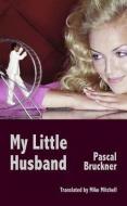 My Little Husband di Pascal Bruckner edito da DEDALUS LTD