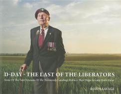 D-Day - the Last of the Liberators di Robin Savage edito da Helion & Company
