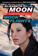 Moon Flights di Elizabeth Moon edito da NIGHT SHADE BOOKS