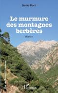 Le murmure des montagnes berbères di Nadia Madi edito da Editions L'Harmattan