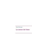 Le cancer de l'âme di René Momper edito da Books on Demand