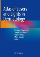 Atlas Of Lasers And Lights In Dermatology di Giovanni Cannarozzo, Steven Paul Nistico, Keyvan Nouri, Mario Sannino edito da Springer Nature Switzerland Ag