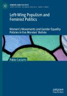 Left-Wing Populism And Feminist Politics di Pablo Castano edito da Springer Nature Switzerland AG