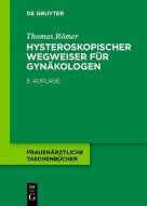 Hysteroskopischer Wegweiser für Gynäkologen di Thomas Römer edito da Gruyter, Walter de GmbH