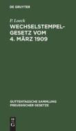 Wechselstempelgesetz vom 4. März 1909 di P. Loeck edito da De Gruyter