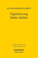Digitalisierung lokaler Medien di Jan Christopher Kalbhenn edito da Mohr Siebeck GmbH & Co. K
