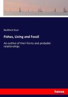 Fishes, Living and Fossil di Bashford Dean edito da hansebooks