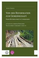 Von der Reformation zur Gemeinschaft / From Reformation to Communion di Martin Friedrich edito da Evangelische Verlagsansta