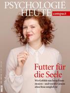 Psychologie Heute Compact: Futter für die Seele edito da Beltz GmbH, Julius