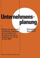 Unternehmensplanung di Hans Ulrich edito da Gabler Verlag