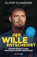 Der Wille entscheidet di Oliver Schneider, Shirley Michaela Seul edito da Ariston Verlag