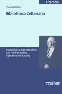 Bibliotheca Zelteriana di Thomas Richter edito da J.b. Metzler