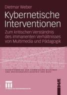 Kybernetische Interventionen di Dietmar Weber edito da VS Verlag für Sozialwissenschaften