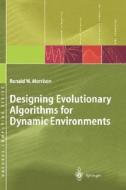 Designing Evolutionary Algorithms for Dynamic Environments di Ronald W. Morrison edito da Springer Berlin Heidelberg