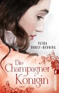Die Champagnerkönigin di Petra Durst-Benning edito da Ullstein Taschenbuchvlg.