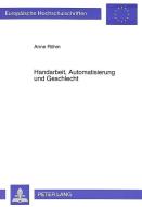 Handarbeit, Automatisierung und Geschlecht di Anne Röhm edito da Lang, Peter GmbH