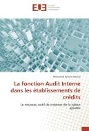 La fonction Audit Interne dans les établissements de crédits di Mohamed Amine Seltana edito da Editions universitaires europeennes EUE