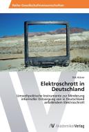 Elektroschrott in Deutschland di Dirk Ackner edito da AV Akademikerverlag