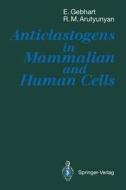 Anticlastogens in Mammalian and Human Cells di Ruben M. Arutyunyan, Erich Gebhart edito da Springer Berlin Heidelberg