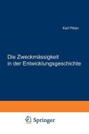 Die Zweckmässigkeit in der Entwicklungsgeschichte di Karl Peter edito da Springer Berlin Heidelberg