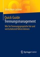 Quick Guide Trennungsmanagement di Oliver Heun-Lechner edito da Springer-Verlag GmbH