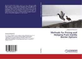 Methods for Pricing and Hedging Plain Vanilla Barrier Options di Emmanuel Deogratias edito da LAP Lambert Academic Publishing