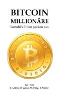 Bitcoin Millionäre di Kai Teich, K. Gabler, O. Wöhe, M. Popp, B. Müller edito da Books on Demand